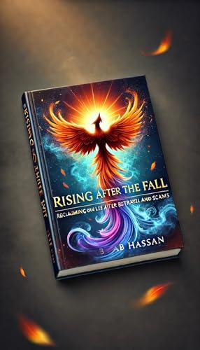 Rising After the Fall: Reclaiming Your Life After Betrayal and Scams, book cover by Ihab Hassan